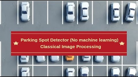 Parking Spot Detector (No Machine Learning)