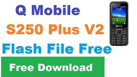 Q Mobile  S250 Plus V2 MTK Flah  File Free Download By GSM Jafarabad