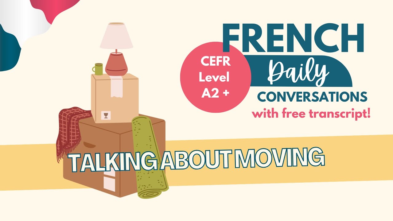 Learn French – Ep 117: Talking about moving | A2+ Listening Practice (+ transcript)
