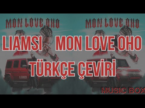 Liamsi - Mon  Love Oho (lyrics) (şarkı sözü)