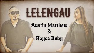 Austin Matthew feat. Rayca Beby - Lelengau (Official Lyric Video)