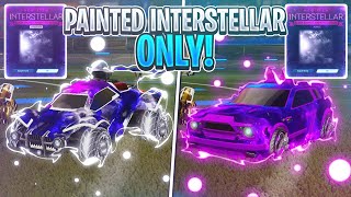 I Hosted The *PAINTED INTERSTELLAR ONLY* Fashion Show in Rocket League!