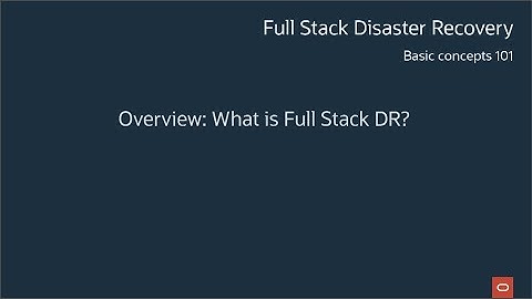 Overview of Full Stack DR