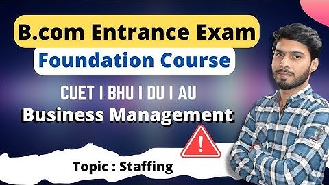 Business Management || Staffing || B.com Entrance exam 2022