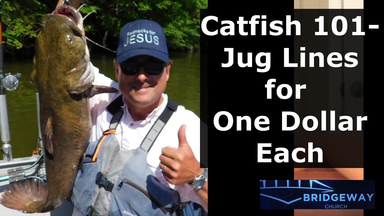 Catfish 101- Catfish Jug Lines for One Dollar Each 
