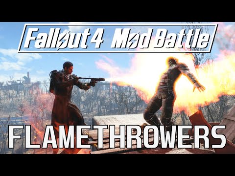 8 Flamethrower Mods for Fallout 4 - Mod Battle