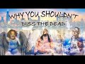 why people should stop dissing the dead