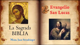 Evangelio San Lucas - Mons. Juan Straubinger | Biblia Platense en Audio