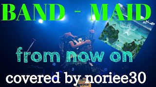 BAND-MAID 【from now on】 cover