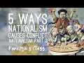 How Nationalism Leads to Conflict: Nationalism Part 3 of 3