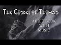 The Gospel Of Thomas - Gnostic sayings of Jesus in the Nag Hammadi - full audiobook with music