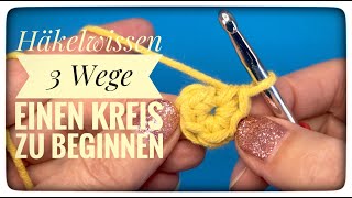 Häkelwissen : 3 Wege einen Kreis zu beginnen : Häkeln lernen