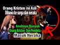 Aslikesaksian dibawa kesurga dan neraka dilihat banyak kristen dan pendeta masuk neraka