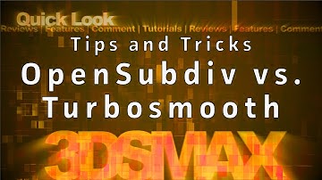 3ds Max Tips and Tricks: Modeling Open Subdiv vs. Turbosmooth