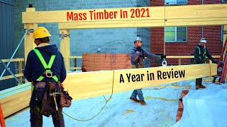 Mass Timber in 2021: A Year in Review