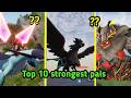 Top 10 strongest pals of palworld || strongest || pals || top 10