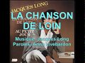 Ref:ktMIbGFvZjE La chanson de loin (jacques long / anna livebardon)