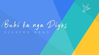 Miniatura de "Buhi ka nga Diyos | Seekers Band (Official Audio Track)"