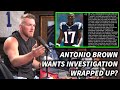 Pat McAfee Reacts To Antonio Brown Demanding The NFL Wrap Up His Investigation