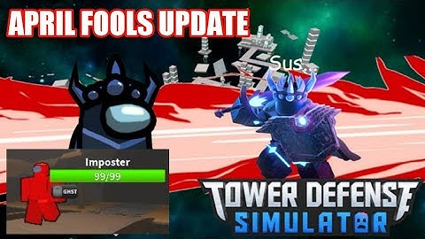 When TDS Is Sus [April Fools Update] - Tower Defense Simulator [Roblox] AMOGUS UPDATE!?