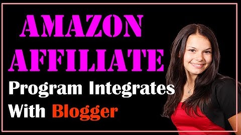 Amazon Blogspot - Amazon Affiliate Program Integrates With Blogger