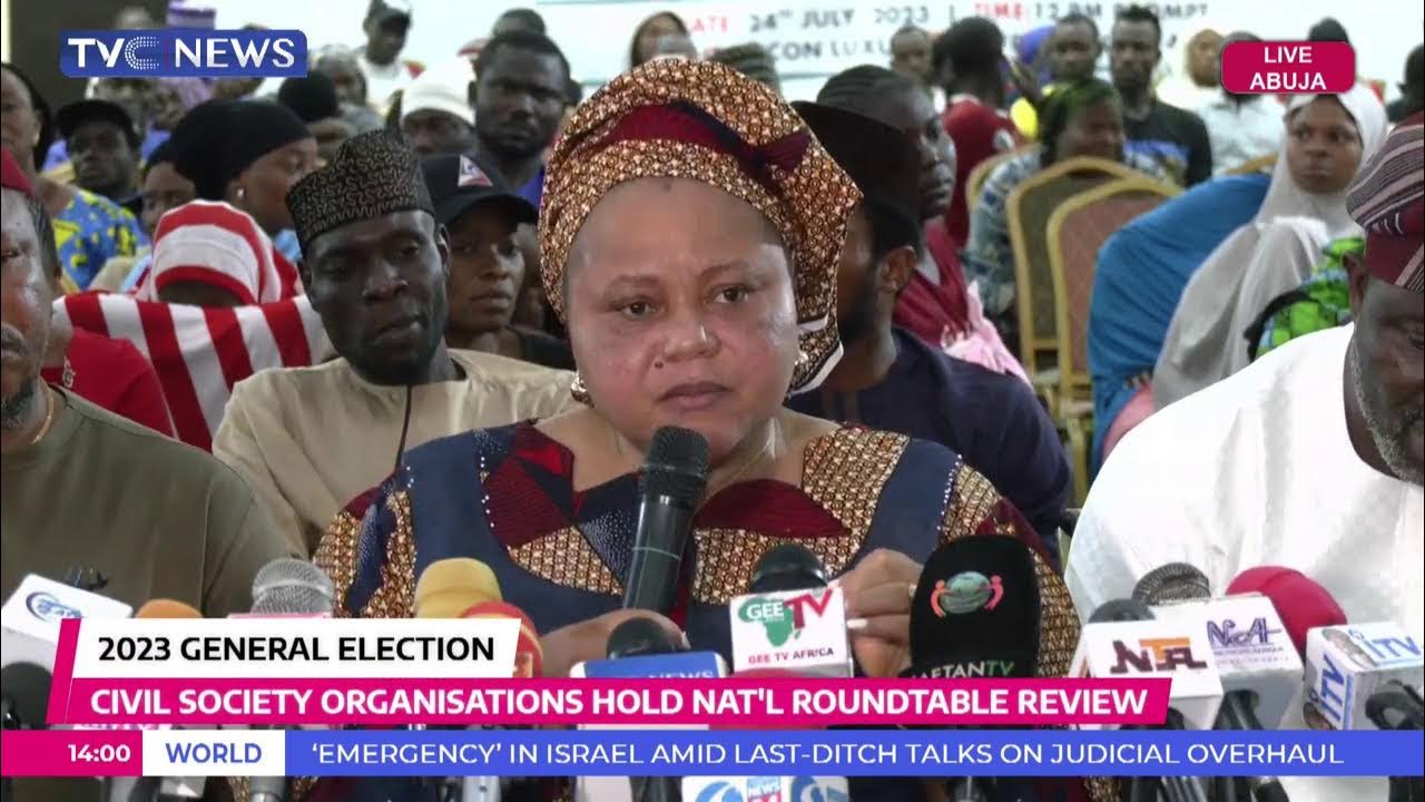 (LIVE) CIVIL SOCIETY ORGANISATIONS HOLD NAT’L ROUNDTABLE REVIEW ON 2023 GENERAL ELECTIONS