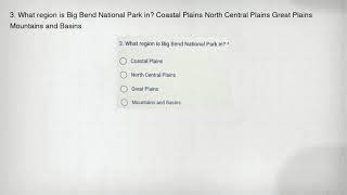 3. What region is Big Bend National Park in? Coastal Plains North Central Plains Great Plains Mounta