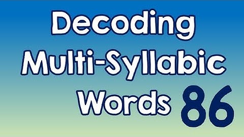 Decoding Multi-Syllabic Words episode 86