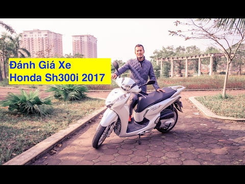 Video [XEHAY.VN] Đánh giá xe Honda Sh300i 2017 giá 248 triệu... - youtube