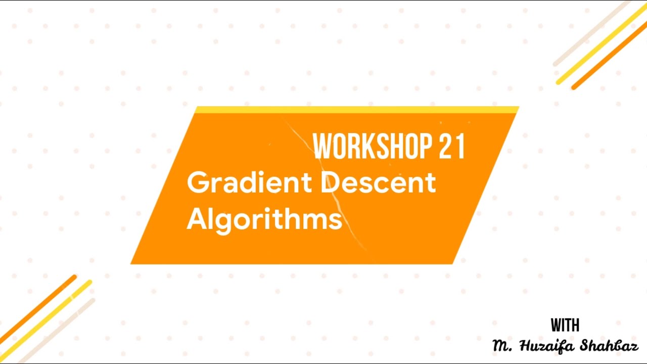 21 Gradient Descent Algorithm | ML: Zero to Hero | DSCSSUET - YouTube