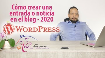 Crear Entradas o Noticias en el Blog de nuestra página web en Wordpress 2020.