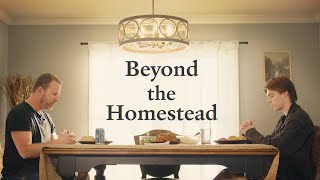 Beyond the Homestead - Short Film (PG-13)