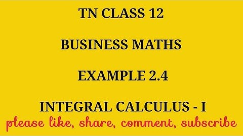 TN 12th Business maths chapter 2 integral calculus-1 example 2.4