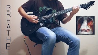 Through Fire  Breathe guitar Cover