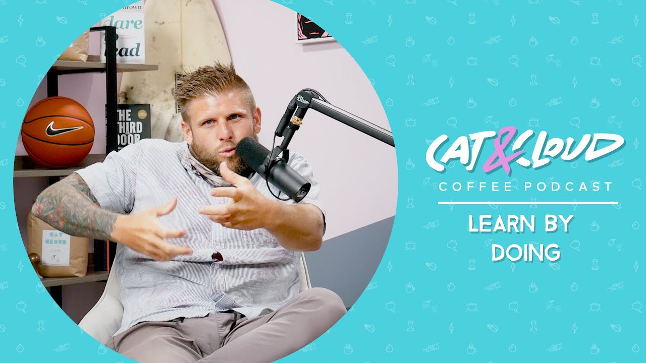 Cat & Cloud Coffee Podcast: Learn by Doing.