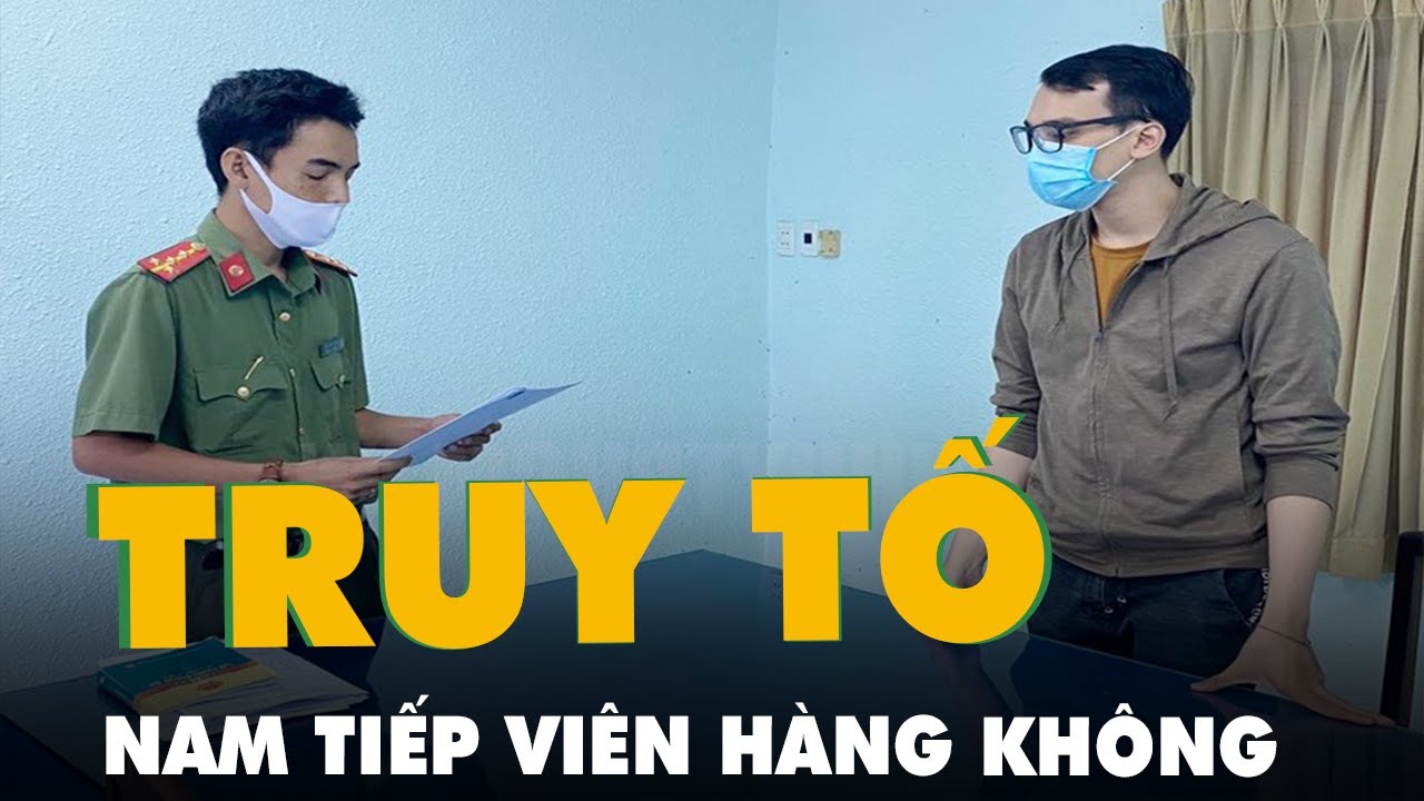 Đề nghị truy tố nam tiếp viên hàng không làm lây dịch... - youtube
