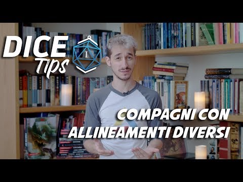 Dice Tips E11: "Compagni con allineamenti diversi"