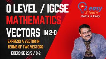 O Level Maths | IGCSE Maths | Express a vector in terms of two vecors (Ex23.5-Q2)