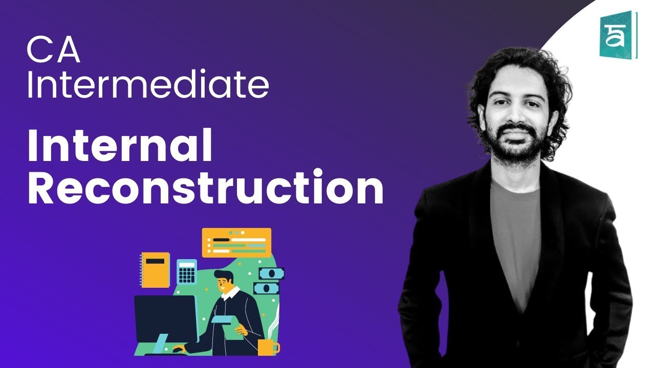 Internal Reconstruction CA inter in English | Advanced Accounting | CA ...