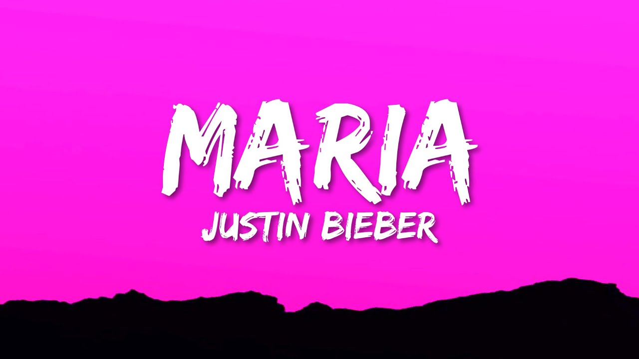 Justin Bieber - Maria (Lyrics)
