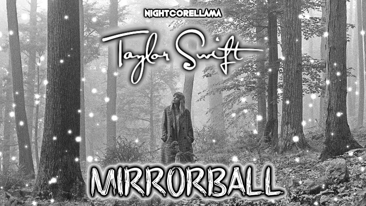 Taylor Swift - mirrorball (Lyrics) | Nightcore LLama Reshape