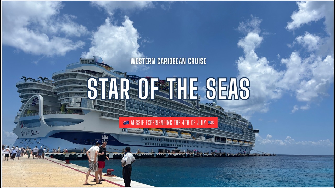 🇦🇺 An Aussie Celebrates America’s 250th Birthday on Royal Caribbean’s Star of the Seas! 🇺🇸