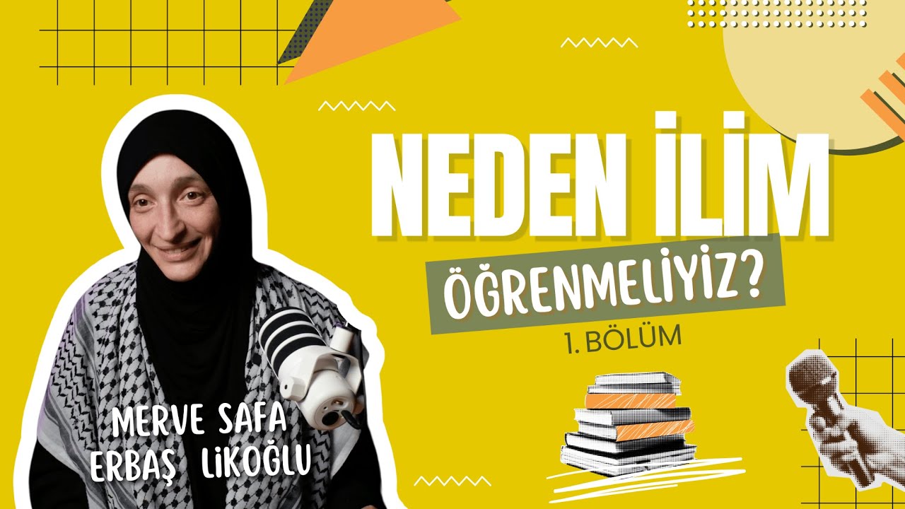 İlim Öğrenmek Neden? | Yolcunun El Kitabı | Minhac-ul Âbidin | B1