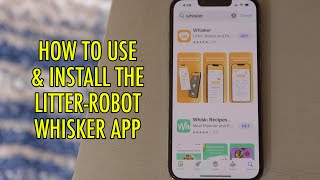Control Your Litter-Robot With Your Phone!!! HOW TO USE & INSTALL THE LITTER-ROBOT WHISKER APP