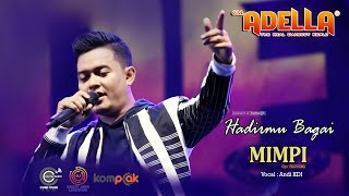 HADIRMU BAGAI MIMPI | COVER ANDI KDI | LIVE OM. ADELLA DUWEK BUTER KWANYAR BANGKALAN