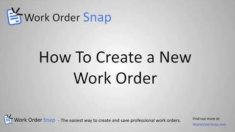 How to Create and Save a New Work Order