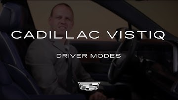VISTIQ Driver Modes | Cadillac
