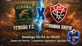 VERDÃO X VITORINHASHOW- AMISTOSO QUARENTAO 2026