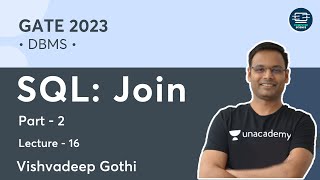 DBMS | L- 16 | SQL: Joins Part 2 | Vishvadeep Gothi | GATE 2023 | Unacademy Computer Science