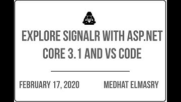 Explore SignalR with ASP.NET Core 3.1 and VS Code